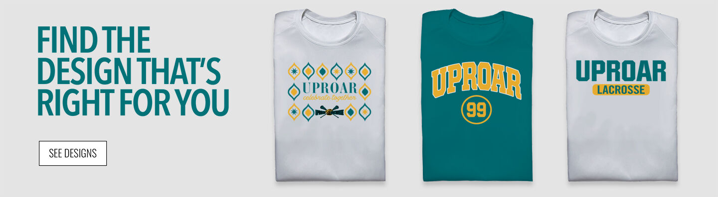 UPROAR LACROSSE UPROAR LACROSSE Find the Design That's Right For You - Single Banner