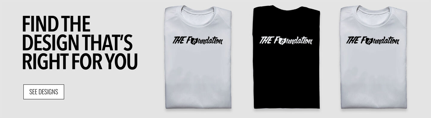 The Foundation The Foundation Find the Design That's Right For You - Single Banner