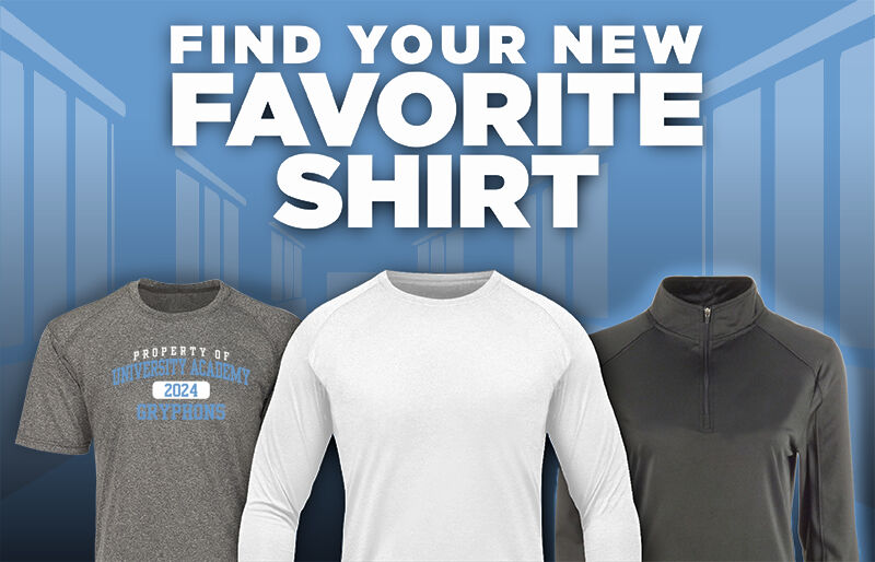 UNIVERSITY ACADEMY GRYPHONS Find Your Favorite Shirt - Dual Banner