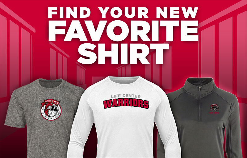 Life Center Warriors Find Your Favorite Shirt - Dual Banner