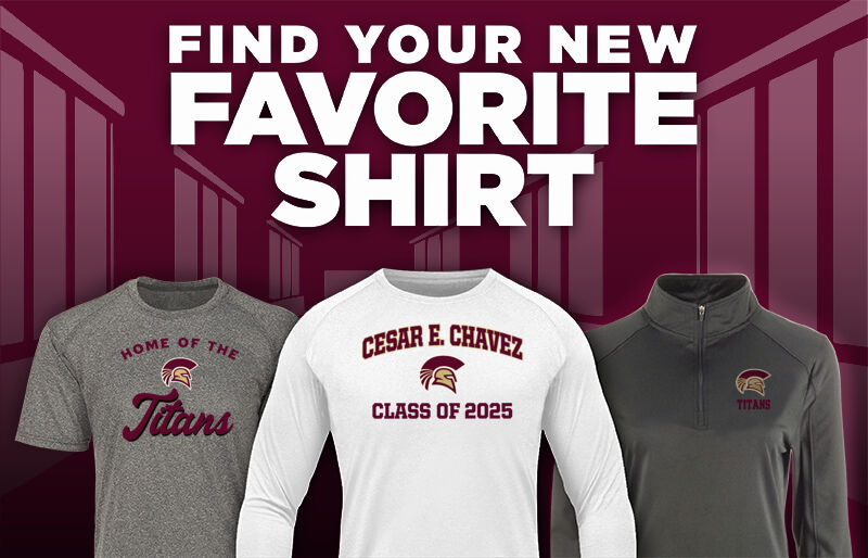 CESAR E. CHAVEZ HIGH SCHOOL TITANS Find Your Favorite Shirt - Dual Banner