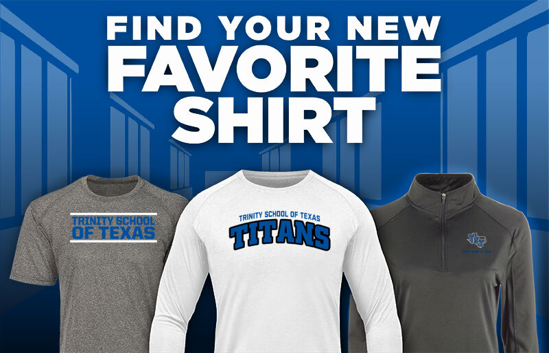 TRINITY SCHOOL OF TEXAS TITANS Find Your Favorite Shirt - Dual Banner
