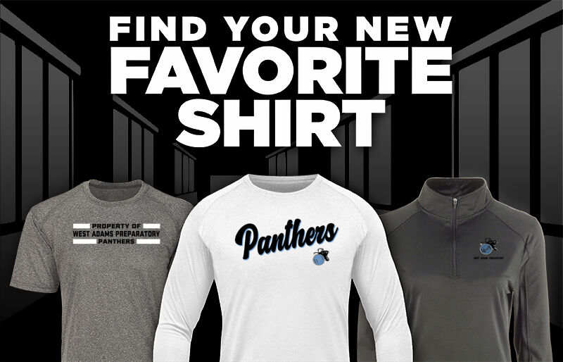 WEST ADAMS PREPARATORY HIGH SCHOOL PANTHERS Find Your Favorite Shirt - Dual Banner