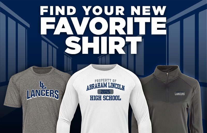 ABRAHAM LINCOLN HIGH SCHOOL LANCERS Find Your Favorite Shirt - Dual Banner