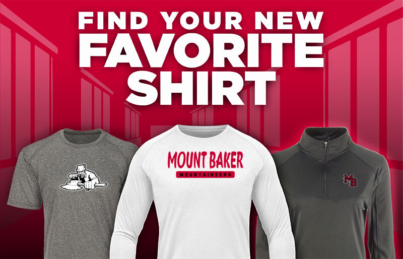 MOUNT BAKER HIGH SCHOOL MOUNTAINEERS Find Your Favorite Shirt - Dual Banner
