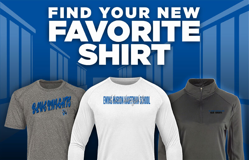 EWING MARION KAUFFMAN SCHOOL BLUE KNIGHTS Find Your Favorite Shirt - Dual Banner