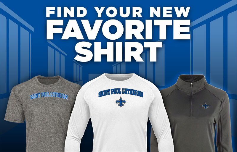 SAINT PAUL LUTHERAN HIGH SCHOOL SAINTS Find Your Favorite Shirt - Dual Banner