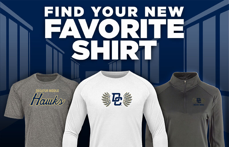 Decatur Middle Hawks Find Your Favorite Shirt - Dual Banner