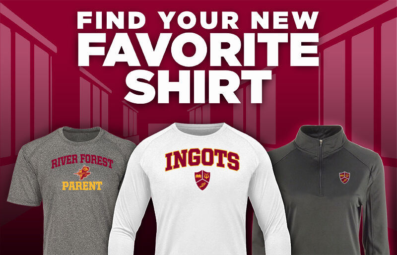 RIVER FOREST HIGH SCHOOL INGOTS Find Your Favorite Shirt - Dual Banner
