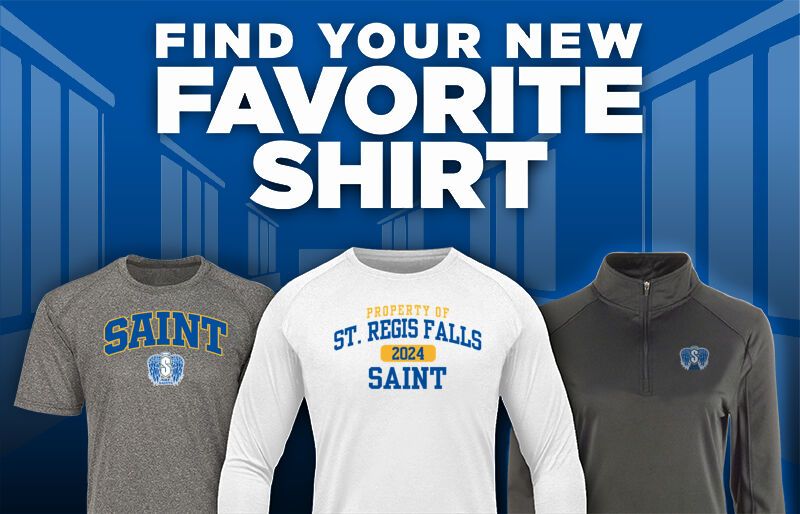 ST. REGIS FALLS CENTRAL SCHOOL DISTRICT Saint Find Your Favorite Shirt - Dual Banner