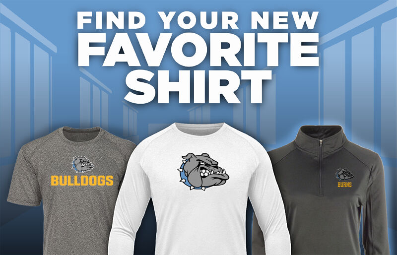 BURNS HIGH SCHOOL BULLDOGS Find Your Favorite Shirt - Dual Banner