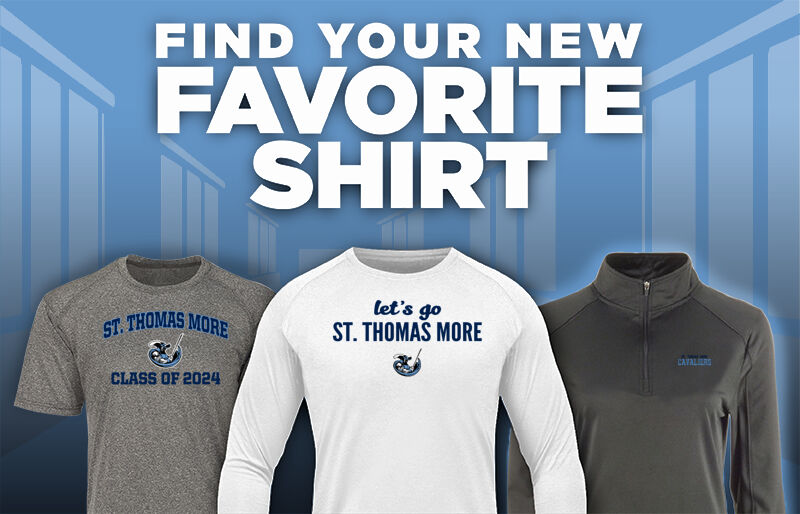 St. Thomas More Cavaliers Find Your Favorite Shirt - Dual Banner