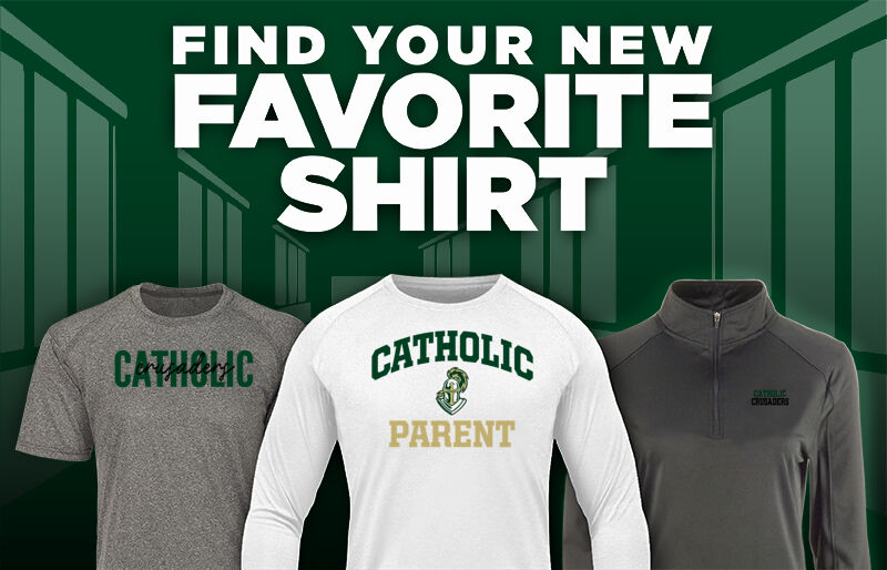 CATHOLIC HIGH SCHOOL CRUSADERS Find Your Favorite Shirt - Dual Banner