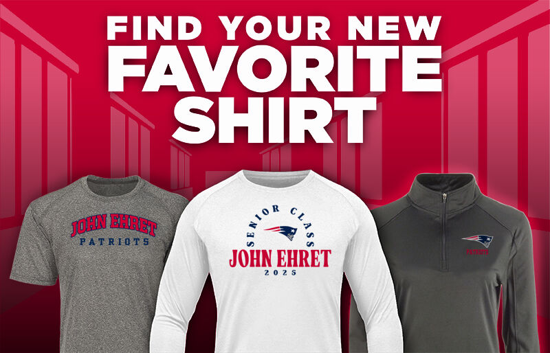 JOHN EHRET HIGH SCHOOL PATRIOTS Find Your Favorite Shirt - Dual Banner