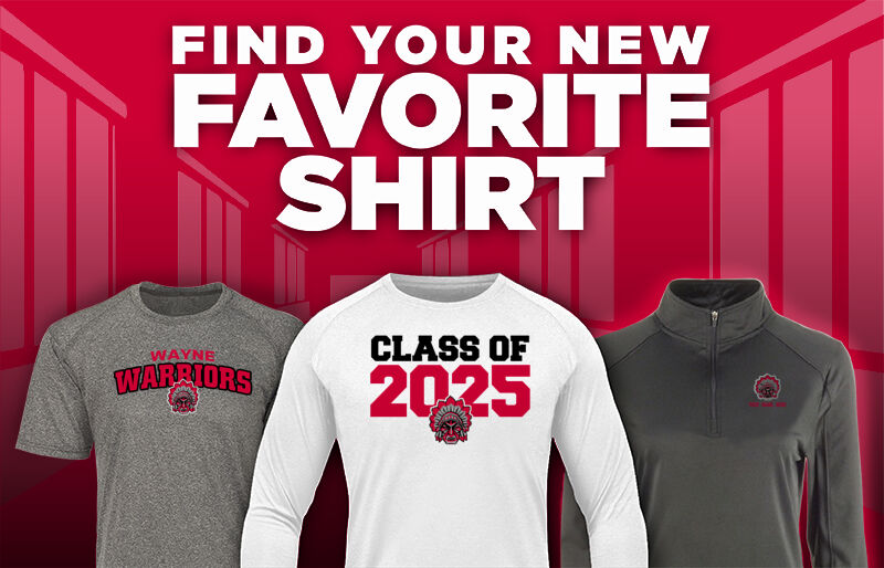 WAYNE HIGH SCHOOL WARRIORS Find Your Favorite Shirt - Dual Banner