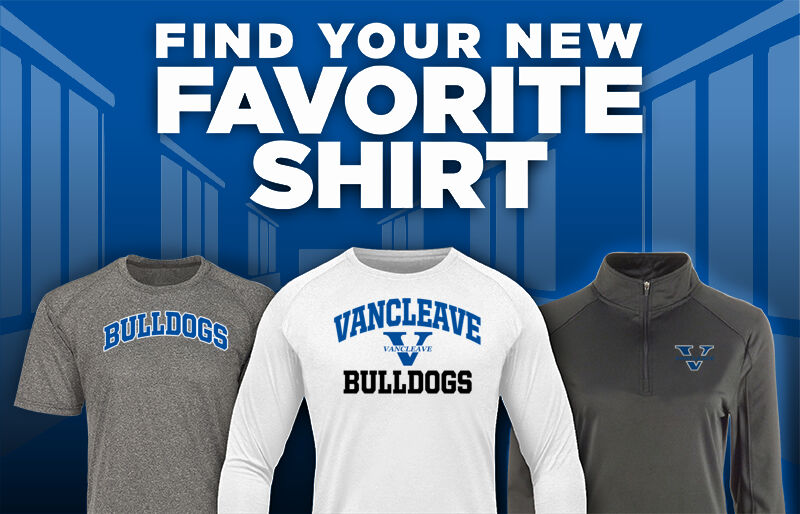 VANCLEAVE HIGH SCHOOL BULLDOGS Find Your Favorite Shirt - Dual Banner
