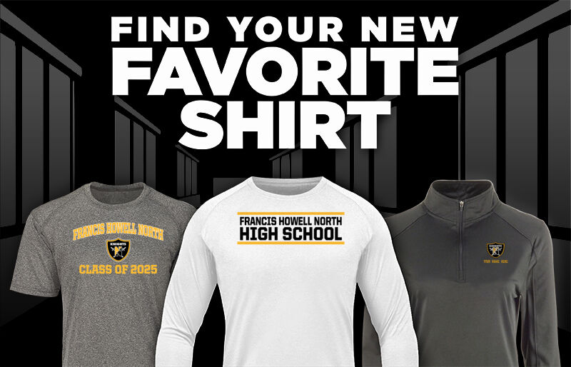 FRANCIS HOWELL NORTH HIGH SCHOOL KNIGHTS Find Your Favorite Shirt - Dual Banner