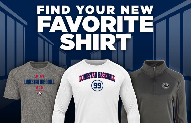 LONESTAR BASEBALL North Find Your Favorite Shirt - Dual Banner