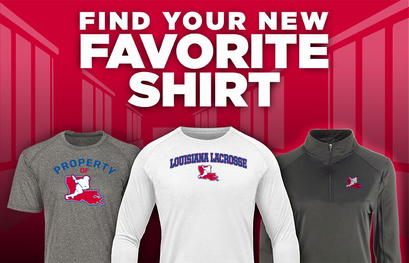 Louisiana High School  Lacrosse League Find Your Favorite Shirt - Dual Banner