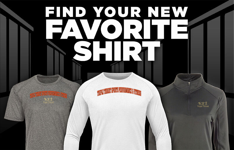 Triple Threat Sports  Performance & Fitness Find Your Favorite Shirt - Dual Banner