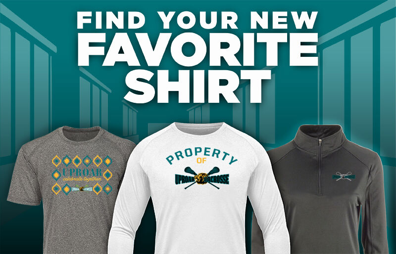 UPROAR LACROSSE UPROAR LACROSSE Find Your Favorite Shirt - Dual Banner
