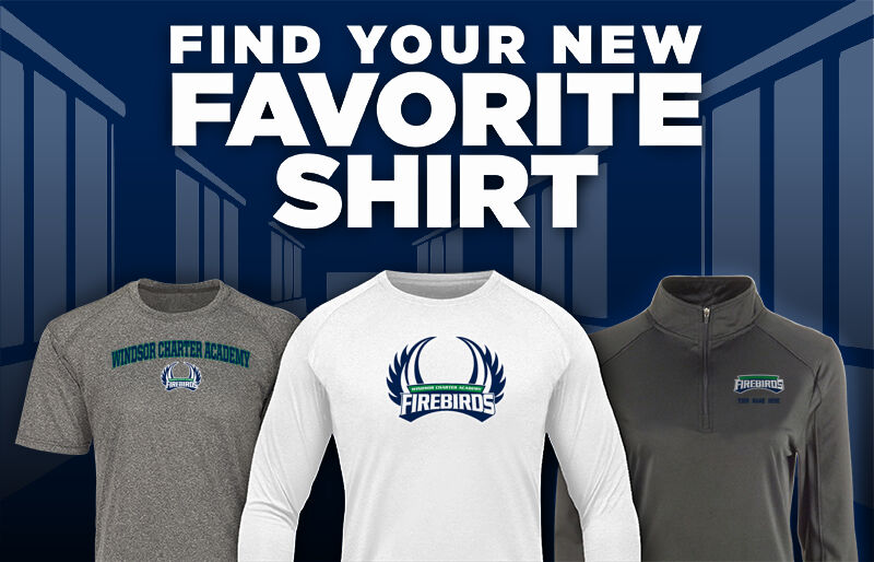 Windsor Charter Academy Firebirds Find Your Favorite Shirt - Dual Banner