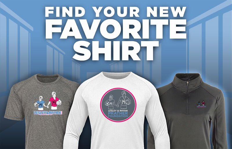 Lesley & Rhyan Prather Foundation Find Your Favorite Shirt - Dual Banner