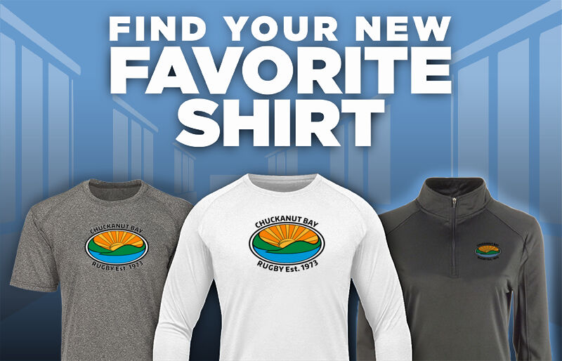 Chuckanut Bay Rugby Find Your Favorite Shirt - Dual Banner