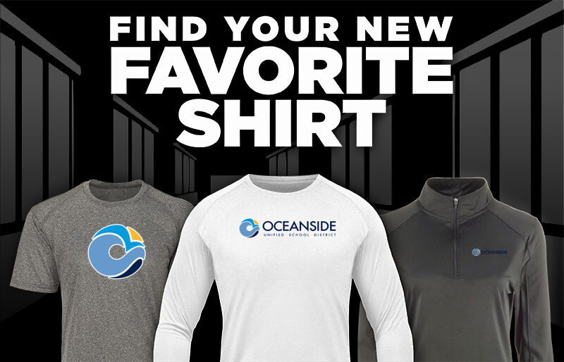 OCEANSIDE UNIFIED  OCEANSIDE UNIFIED Find Your Favorite Shirt - Dual Banner