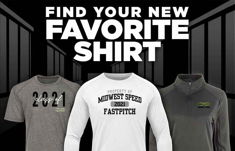 MIDWEST SPEED FASTPITCH Find Your Favorite Shirt - Dual Banner