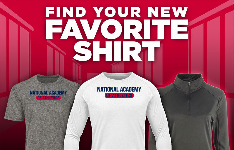 NATIONAL ACADEMY  OF ATHLETICS Find Your Favorite Shirt - Dual Banner