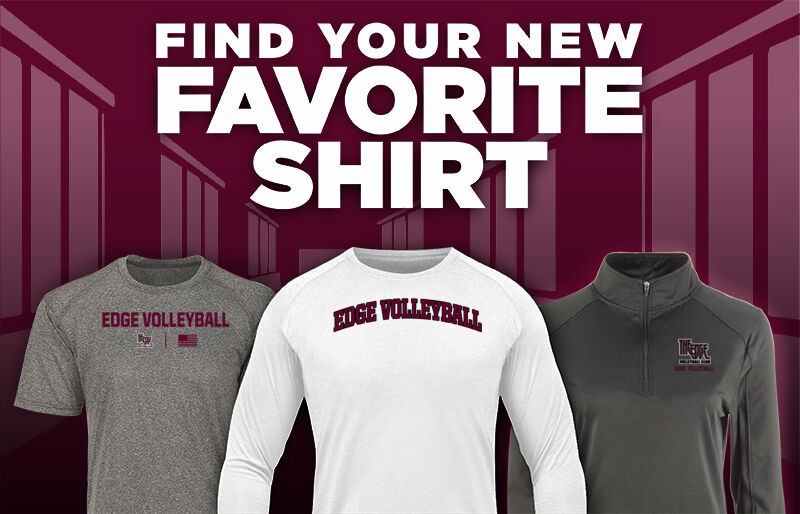 Edge Volleyball  The Edge Volleyball Find Your Favorite Shirt - Dual Banner