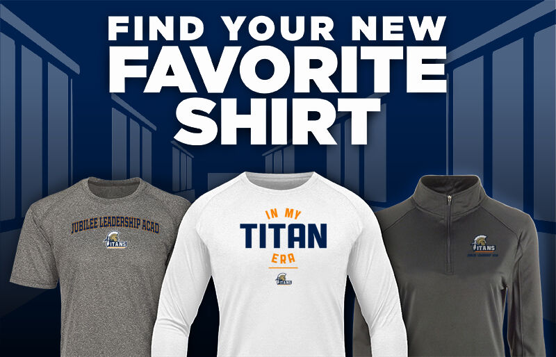 Jubilee Leadership Acad Titans Find Your Favorite Shirt - Dual Banner