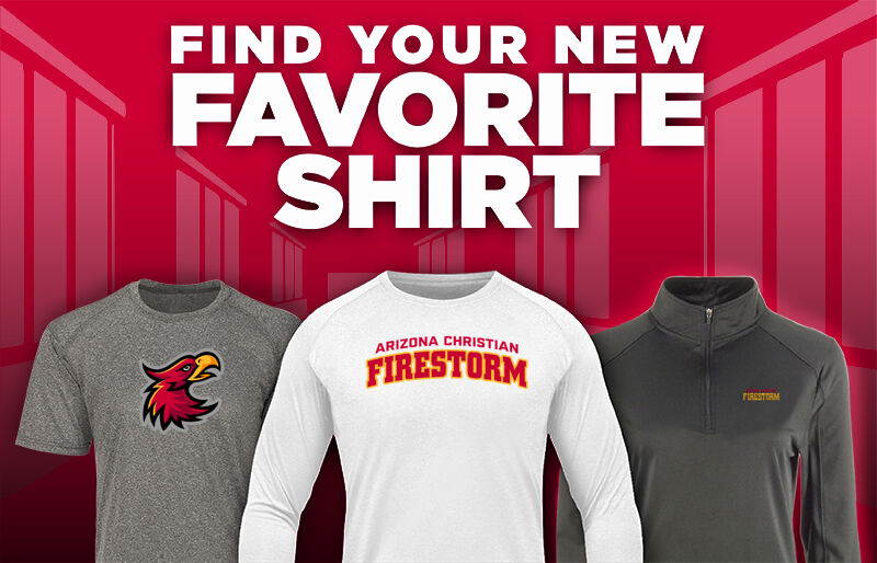 ARIZONA CHRISTIAN FIRESTORM Find Your Favorite Shirt - Dual Banner