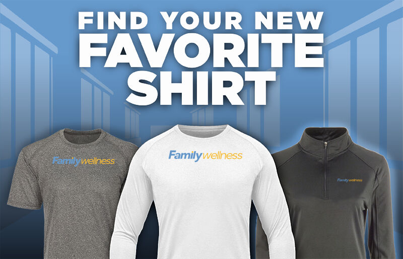 Family Wellness  Family Wellness Find Your Favorite Shirt - Dual Banner