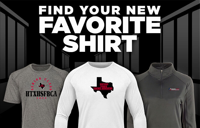 HISPANIC TEXAS HS FOOTBALL COACHES ASSOCIATION Find Your Favorite Shirt - Dual Banner