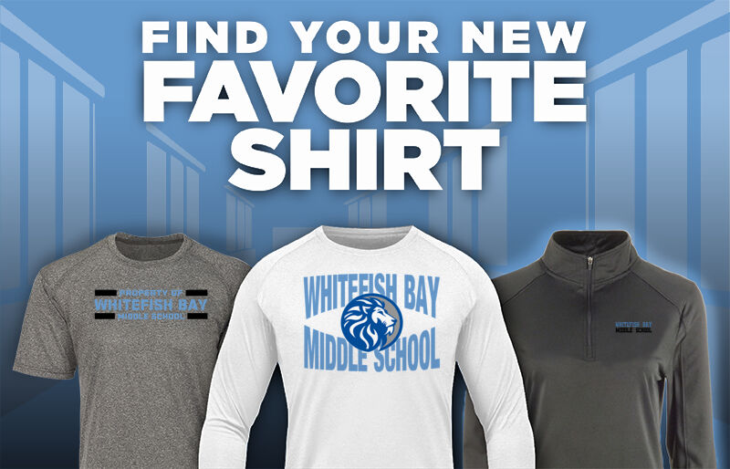 Whitefish Bay  Lions Find Your Favorite Shirt - Dual Banner