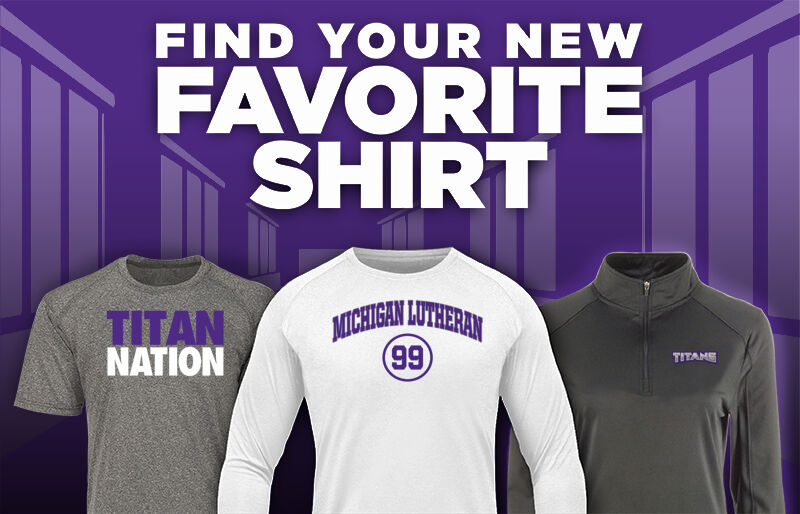 Michigan Lutheran  Titans Find Your Favorite Shirt - Dual Banner
