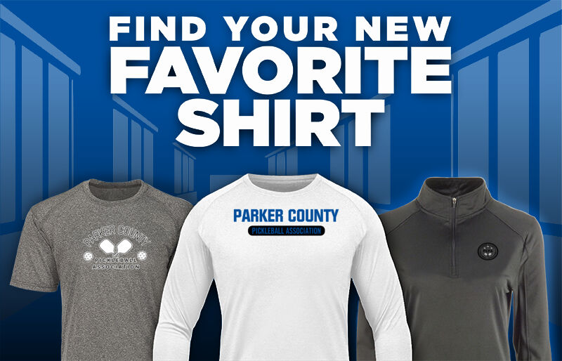 Parker County  Pickleball Association Find Your Favorite Shirt - Dual Banner