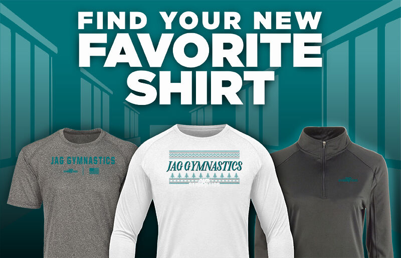 JAG Gymnastics JAG Gymnastics Find Your Favorite Shirt - Dual Banner