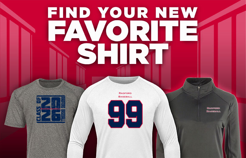 Radford Baseball  Radford Find Your Favorite Shirt - Dual Banner