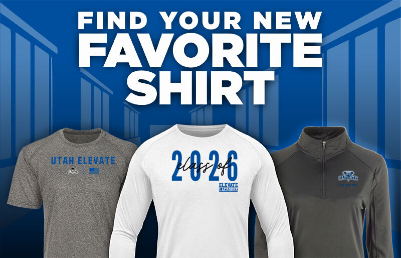 Utah Elevate Lacrosse Elevate Find Your Favorite Shirt - Dual Banner