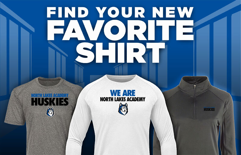 North Lakes Academy Huskies Find Your Favorite Shirt - Dual Banner