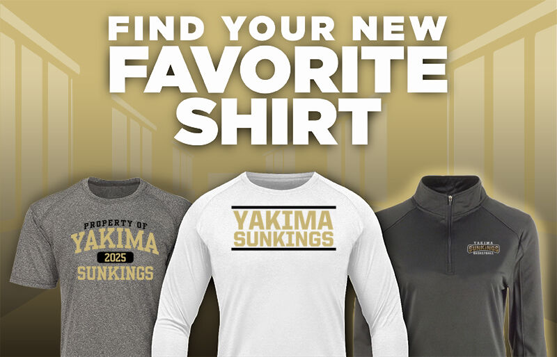 Yakima Sunkings Sunkings Find Your Favorite Shirt - Dual Banner