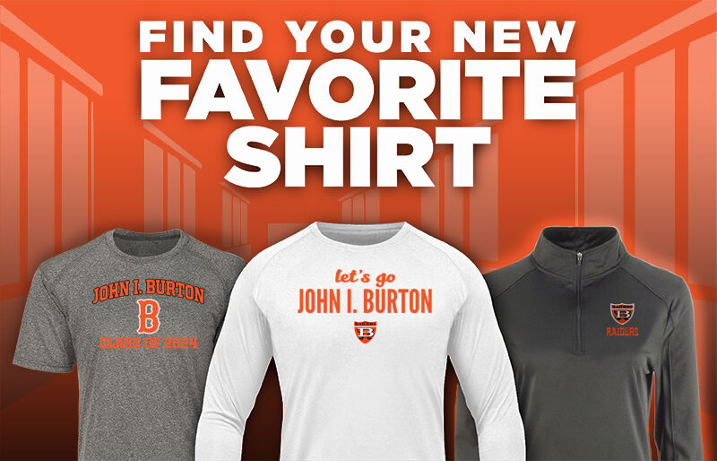 John I. Burton Raiders Find Your Favorite Shirt - Dual Banner