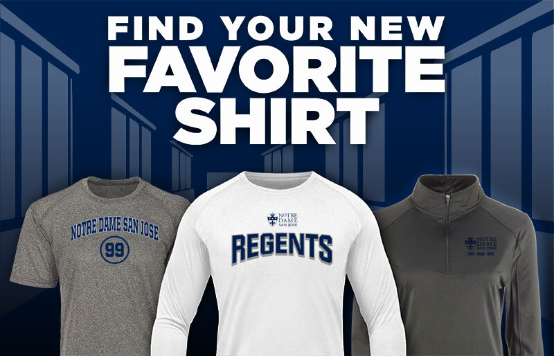Notre Dame San Jose Regents Find Your Favorite Shirt - Dual Banner