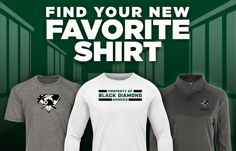 Black Diamond  Miners Find Your Favorite Shirt - Dual Banner