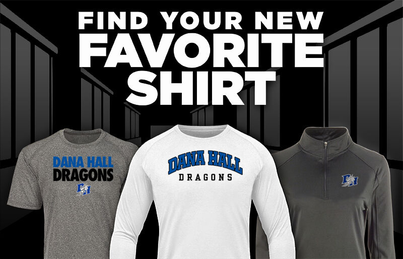 Dana Hall Dragons Find Your Favorite Shirt - Dual Banner