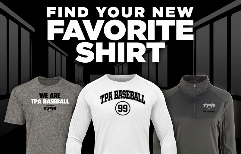 TPA Baseball TPA Baseball Find Your Favorite Shirt - Dual Banner