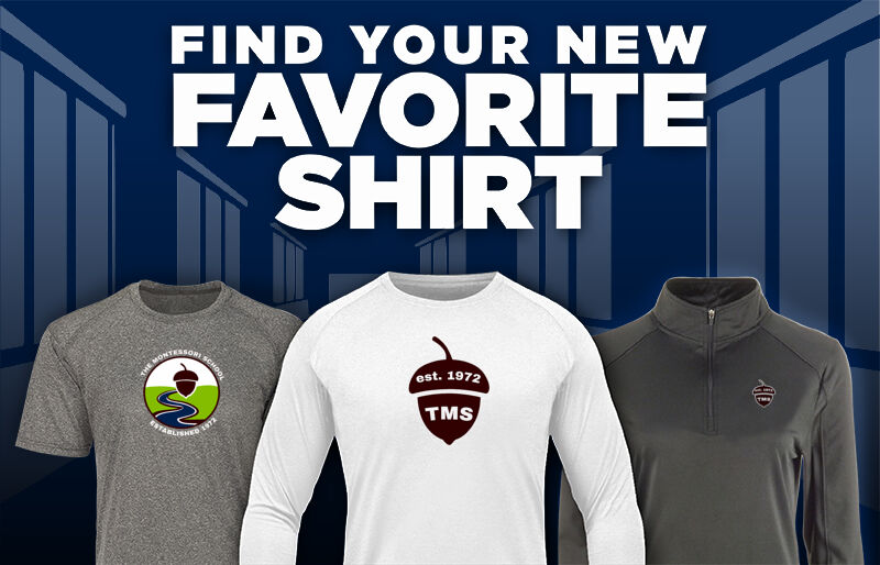 The Montessori School The Montessori Schoo Find Your Favorite Shirt - Dual Banner